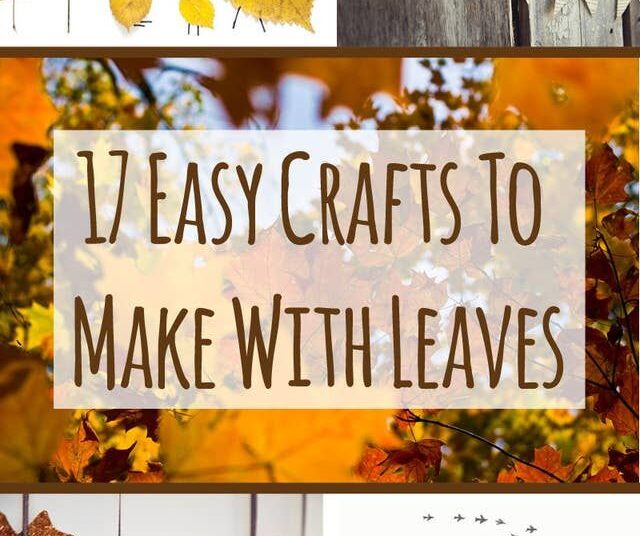 17 Easy Crafts To Make With Leaves