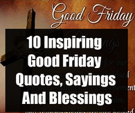 10 Inspiring Good Friday Quotes Sayings And Blessings