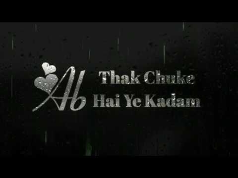 Ab Thak Chuke Hai Ye Kadam ( Whatsapp Status)| Arjit Singh | Status For You