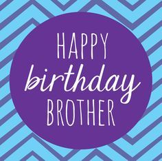 Bro Happy Birthday Wishes For Brother In English Images | Monica Gallery