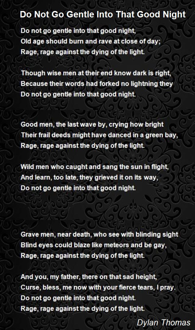 Do Not Go Gentle Into That Good Night Poem by Dylan Thomas – Poem Hunter