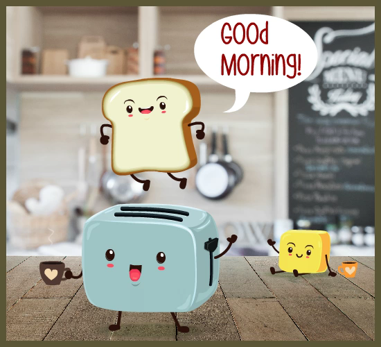 Good Morning Toast!