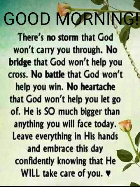 Good Morningtheres No Storm That God Wont Carry You Through