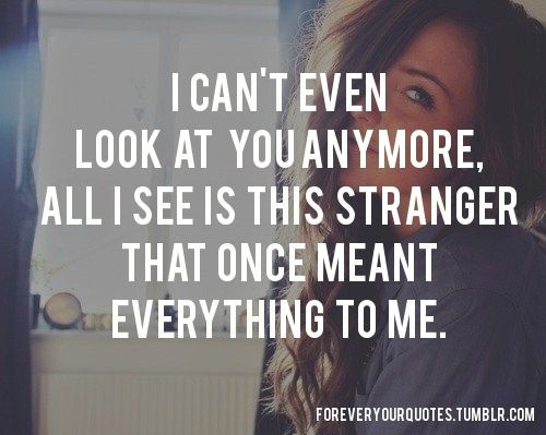 Long Distance Relationship : i cat trust quotes | can’t even look at you anymore, all i see is this strange…