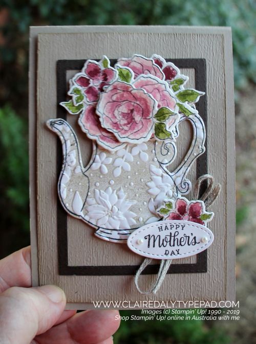 Stampin Up Tea Together stamp set with Country Lane Embossing Folder from the – Annual Catalogue. Mothers Day card by Claire Daly, Stampin’ Up! Demonstrator Melbourne Australia.