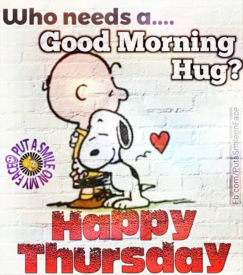 Who needs a….Good Morning Hug? Happy Thursday