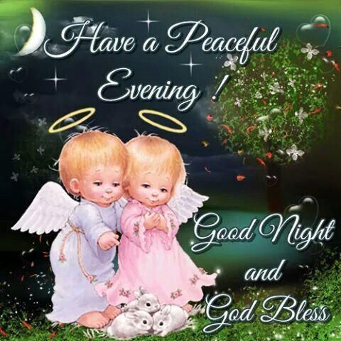 Have A Peaceful Evening, Good Night And God Bless