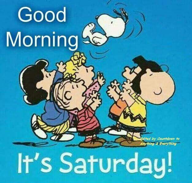 Good Morning! It'S Saturday! --Peanuts Gang/Snoopy, Charlie Brown, Lucy, Et Al.