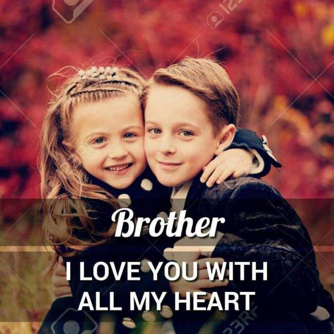 I Love You With All My Heart Brother.