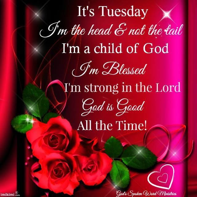 It’s Tuesday God Is Good
