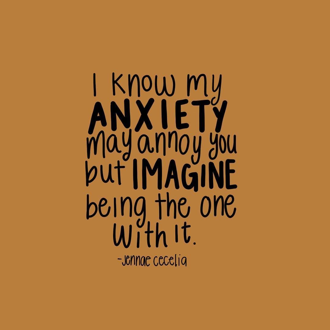 JENNAE CECELIA on Instagram: ““I know my anxiety may annoy you, but imagine being the one with it.” Having an anxious night tonight. I can tell when something I do…”