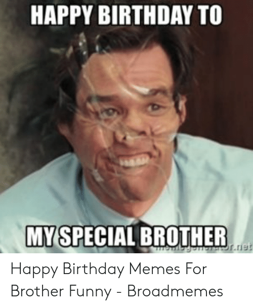 Meme Happy Birthday Brother Funny 2023