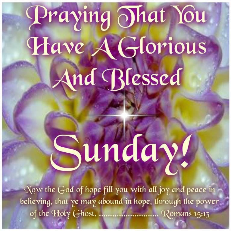Praying You Have A Glorious Sunday