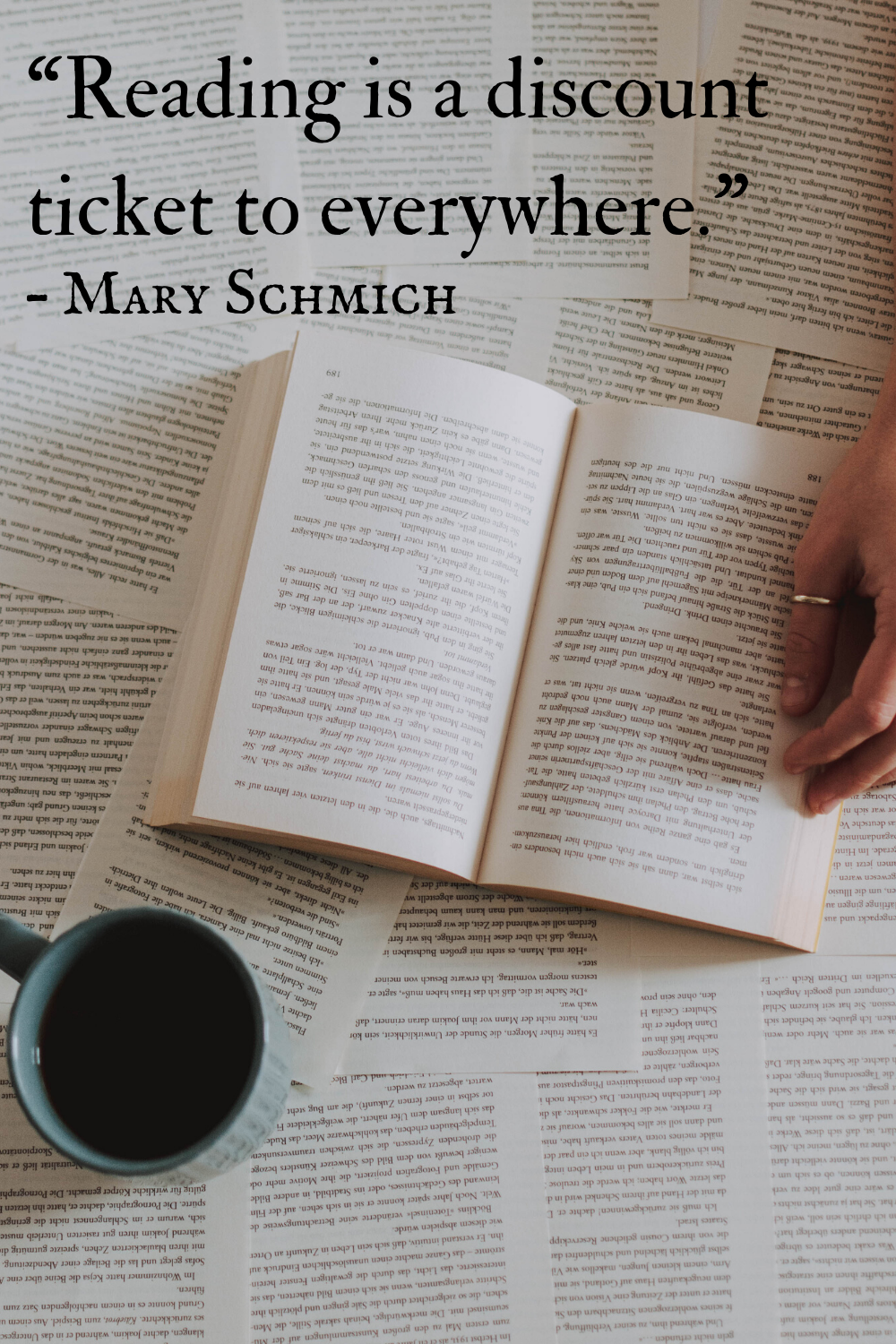 Reading Is A Discount Ticket To Everywhere. -Mary Schmich