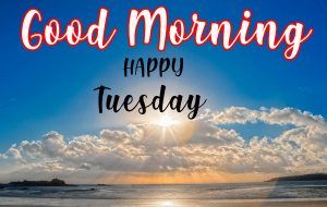 Tuesday Good Morning Images Hd Download