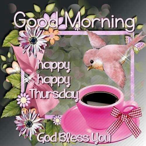 Good Morning Happy Thursday God Bless You