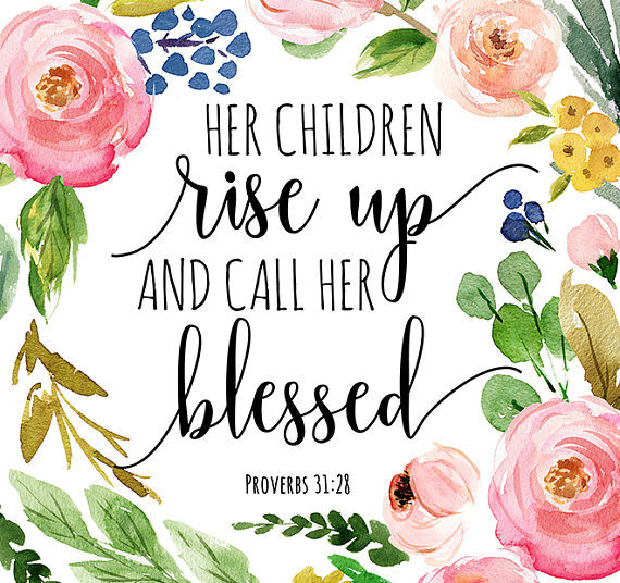 Bible Verse Print Her Children Rise Up And Call Her
