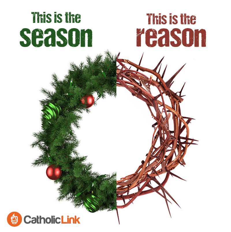 Jesus Is The Reason For The Season - Catholic-Link